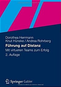 F?rung Auf Distanz: Mit Virtuellen Teams Zum Erfolg (Paperback, 2, 2. Aufl. 2012)