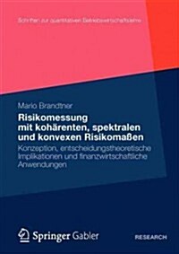 Moderne Methoden Der Risiko- Und Pr?erenzmessung: Konzeption, Entscheidungstheoretische Implikationen Und Finanzwirtschaftliche Anwendungen (Paperback, 2012)