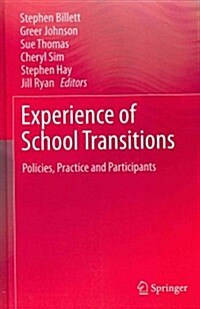 Experience of School Transitions: Policies, Practice and Participants (Hardcover, 2012)