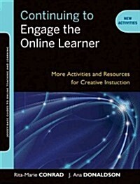 Continuing to Engage the Online Learner: More Activities and Resources for Creative Instruction (Paperback)