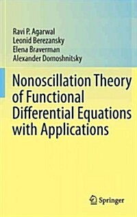 Nonoscillation Theory of Functional Differential Equations with Applications (Hardcover, 2012)