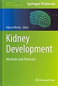 Kidney Development: Methods and Protocols (Hardcover, 2012)