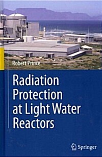 Radiation Protection at Light Water Reactors (Hardcover, 2012)