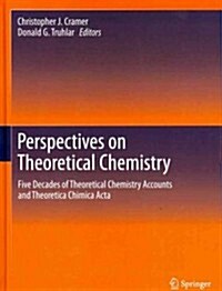 Perspectives on Theoretical Chemistry: Five Decades of Theoretical Chemistry Accounts and Theoretica Chimica ACTA (Hardcover, 2012)