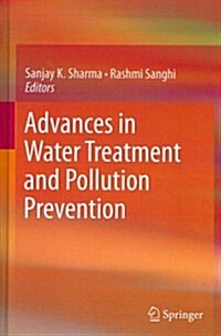 Advances in Water Treatment and Pollution Prevention (Hardcover, 2012)