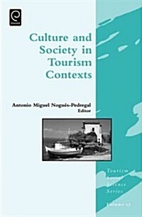 Culture and Society in Tourism Contexts (Hardcover)