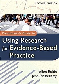 Practitioners Guide to Using Research for Evidence-Based Practice (Paperback, 2, Revised)