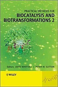 Practical Methods for Biocatalysis and Biotransformations 2 (Hardcover)