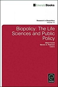 Biopolicy : The Life Sciences and Public Policy (Hardcover)