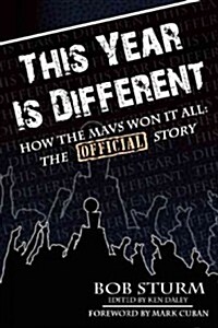 This Year Is Different: How the Mavs Won It All: The Official Story (Paperback)