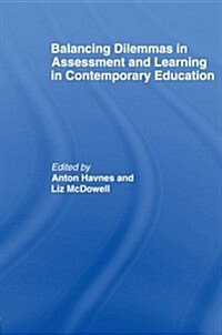 Balancing Dilemmas in Assessment and Learning in Contemporary Education (Paperback)