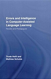 Errors and Intelligence in Computer-Assisted Language Learning : Parsers and Pedagogues (Paperback)