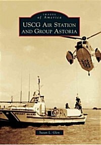 USCG Air Station and Group Astoria (Paperback)