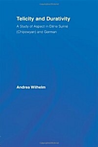 Telicity and Durativity : a Study of Aspect in Dene Suline (Chipewyan) and German (Paperback)