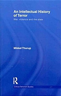 An Intellectual History of Terror : War, Violence and the State (Paperback)