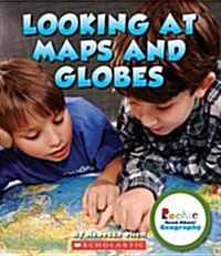 Looking at Maps and Globes (Rookie Read-About Geography: Map Skills) (Paperback)