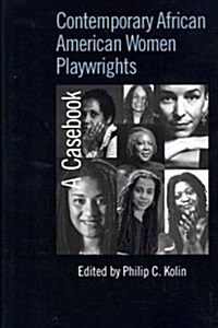 Contemporary African American Women Playwrights : A Casebook (Paperback)