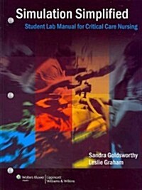 Critical Care Nursing Simulation Simplified (Paperback, 1st, CSM)