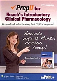 PrepU for Roachs Introductory Clinical Pharmacology Passcode (Pass Code, 9th)