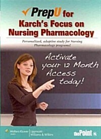 Prepu for Karchs Focus on Nursing Pharmacology (Hardcover, 6, Sixth, Stand Al)