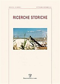 Ricerche Storiche. A. XLI N. 3 (Settembre-Dicembre 2011): Storia E Ambiente Nellitalia del Novecento (Paperback)