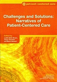 Challenges and Solutions : Narratives of Patient-Centered Care (Paperback)