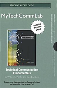 Technical Communication Fundamentals New Mytechcommlab With Pearson Etext Standalone Access Card (Pass Code)