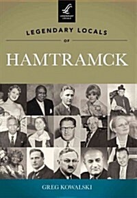 Legendary Locals of Hamtramck, Michigan (Paperback)