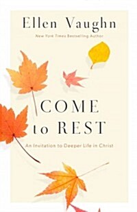 Come, Sit, Stay: Finding Rest for Your Soul: An Invitation to a Deeper Life in Christ (Hardcover)