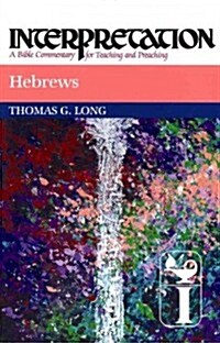 Hebrews: Interpretation: A Bible Commentary for Teaching and Preaching (Paperback)