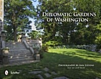 Diplomatic Gardens of Washington (Hardcover)
