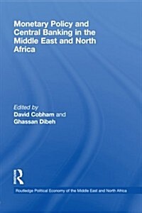Monetary Policy and Central Banking in the Middle East and North Africa (Paperback, Reprint)