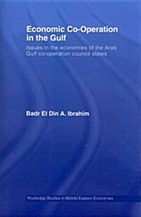 Economic Co-Operation in the Gulf : Issues in the Economies of the Arab Gulf Co-Operation Council States (Paperback)
