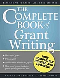 The Complete Book of Grant Writing: Learn to Write Grants Like a Professional (Paperback)