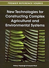 New Technologies for Constructing Complex Agricultural and Environmental Systems (Hardcover)