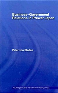 Business-Government Relations in Prewar Japan (Paperback)