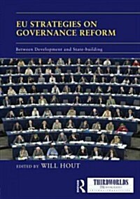 EU Strategies on Governance Reform : Between Development and State-building (Hardcover)