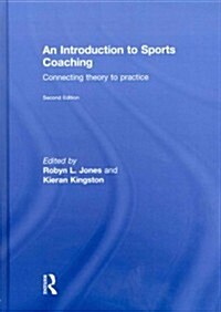 An Introduction to Sports Coaching : Connecting Theory to Practice (Hardcover)