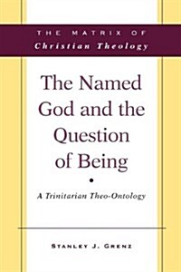 The Named God and the Question of Being: A Trinitarian Theo-Ontology (Paperback)