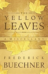 The Yellow Leaves: A Miscellany (Paperback)