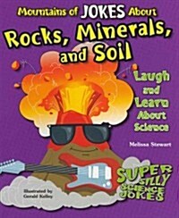 Mountains of Jokes about Rocks, Minerals, and Soil: Laugh and Learn about Science (Paperback)