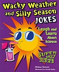 Wacky Weather and Silly Season Jokes: Laugh and Learn about Science (Paperback)