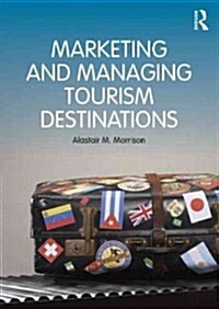 Marketing and Managing Tourism Destinations (Paperback)