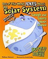 Out of This World Jokes about the Solar System: Laugh and Learn about Science (Paperback)