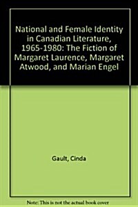 National and Female Identity in Canadian Literature, 1965-1980 (Hardcover)