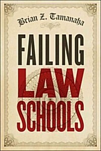 Failing Law Schools (Hardcover)