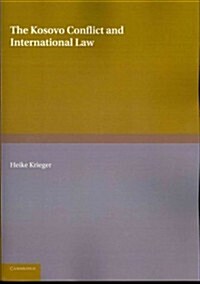 The Kosovo Conflict and International Law : An Analytical Documentation 1974–1999 (Paperback)