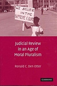 Judicial Review in an Age of Moral Pluralism (Paperback)