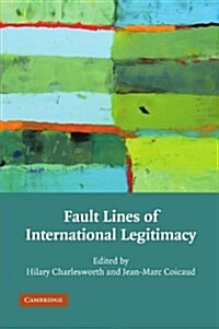 Fault Lines of International Legitimacy (Paperback)