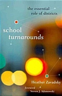School Turnarounds: The Essential Role of Districts (Paperback)